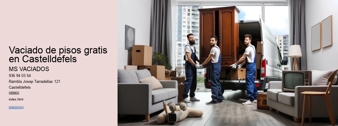Vaciado de pisos gratis en Castelldefels
