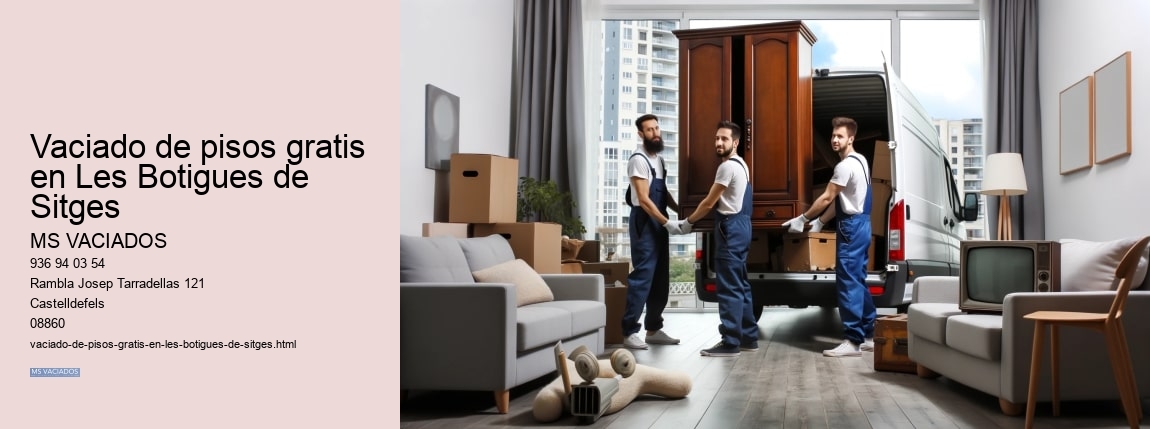 Vaciado de pisos gratis en Les Botigues de Sitges