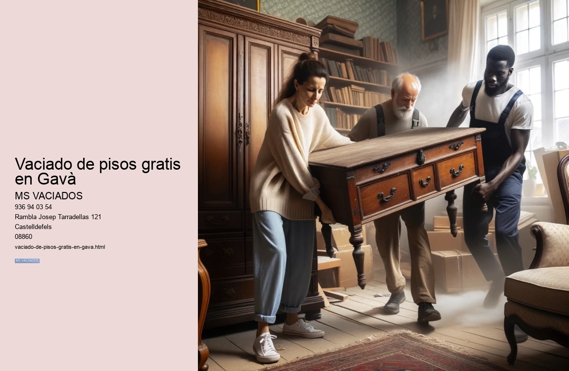 Vaciado de pisos gratis en Gavà