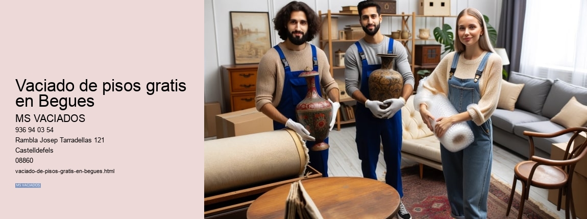Vaciado de pisos gratis en Begues